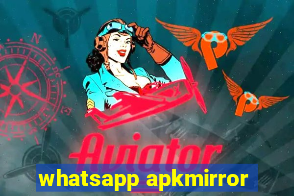 whatsapp apkmirror